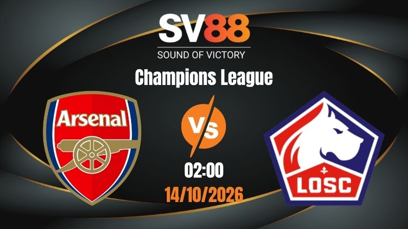 Soi Kèo Arsenal vs Lille 02:00 14/10/2026 | Champions League